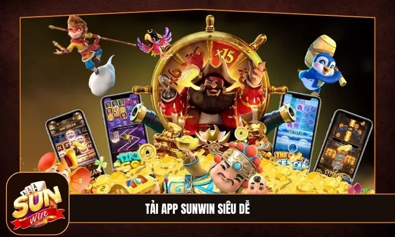 Tải App Sunwin 1 Sunwin Tải app Sunwin – mang trải nghiệm hiện đại đến gần hơn với người chơi